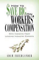 How to Save Big on Workers' Compensation