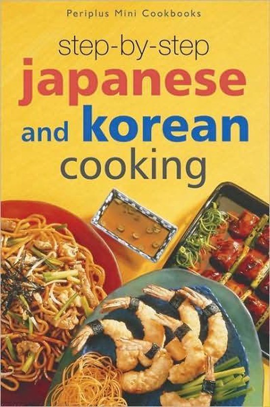 STEP BY STEP JAPANESE AND KOREAN COOKING, Konemann 9783829000000
