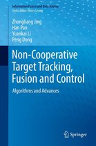 Information Fusion and Data Science - Non-Cooperative Target Tracking, Fusion and Control