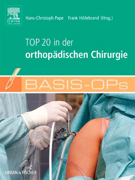 Basis OPs - Top 20 in der orthopädischen Chirurgie