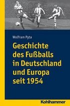 Geschichte Des Fussballs in Deutschland Und Europa Seit 1954
