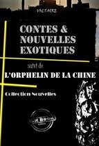 Littérature française - Contes et nouvelles exotiques (suivi de L'orphelin de la Chine) [édition intégrale revue et mise à jour]