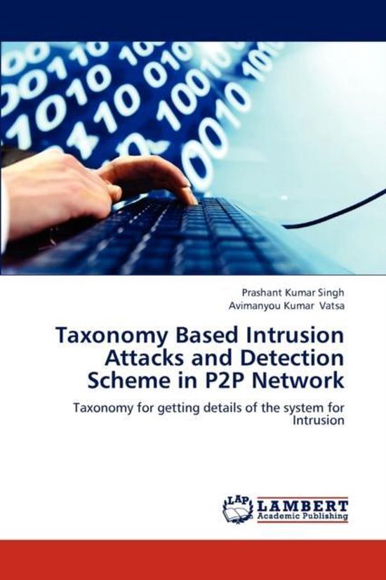 Taxonomy Based Intrusion Attacks and Detection Scheme in P2P ... - cover