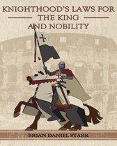 Knighthood's Laws for the King and Nobility