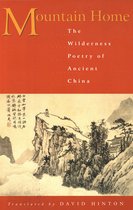 Mountain Home: The Wilderness Poetry of Ancient China