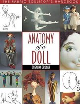Anatomy of a Doll. the Fabric Sculptor's Handbook - Print on Demand Edition