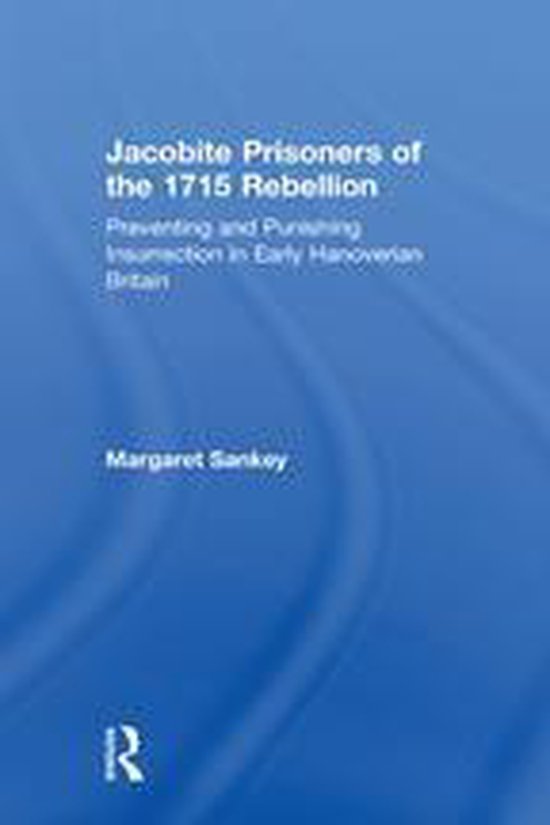 Jacobite Prisoners of the 1715 Rebellion (ebook), Margaret Sankey