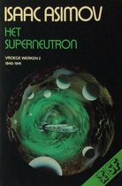 Het Superneutron - Vroege Werken 2 - 1940-1941