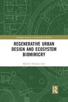 Routledge Research in Sustainable Urbanism- Regenerative Urban Design and Ecosystem Biomimicry