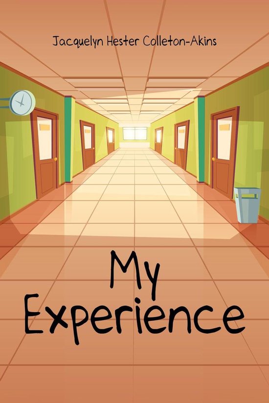 My Experience (ebook), Jacquelyn Hester Colleton-Akins | 9781952896910 |  Boeken | bol.com