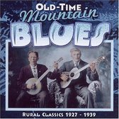 Old Time Mountain Blues: Rural Classics 1927 - 1939