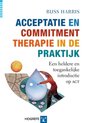 Acceptatie en Commitment therapie in de praktijk