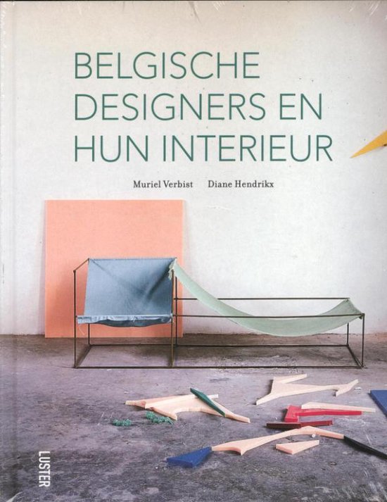 Cover van het boek 'Belgische Designers En Hun Interieur' van Muriel Verbist