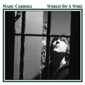 Marc Carroll - World On A Wire (CD)