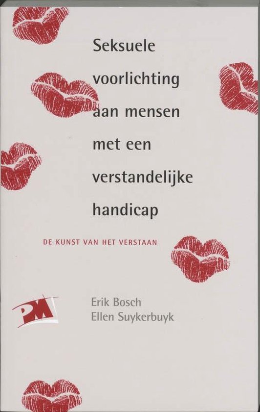 Cover van het boek 'Seksuele voorlichting aan mensen met en verstandelijke handicap / druk 4' van E. Suykerbuik en Erik Bosch
