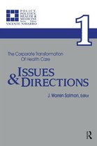 Policy, Politics, Health and Medicine Series 1 - The Corporate Transformation of Health Care