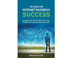 40 Rules for Internet Business Success