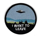 UFO I Want To Leave Tekst Stijk Embleem Patch 7.8 cm / 7.8 cm / Lichtblauw Zwart Wit