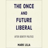 The Once and Future Liberal