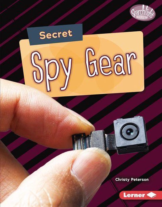 Searchlight Books ™ — Spy Secrets - Secret Spy Gear - cover