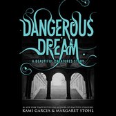 Dangerous Dream: A Beautiful Creatures Story