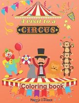 A visit to a Circus Coloring Book: A unique experience for your kid coloring the pages and imagines the circus show