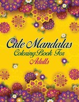 Cute Mandalas Coloring Book For Adults: 50 Mandalas