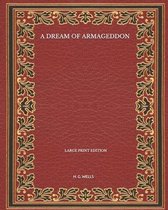 A Dream Of Armageddon - Large Print Edition