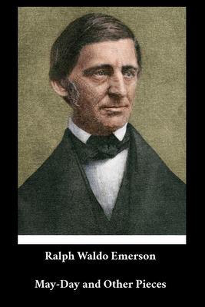 Ralph Waldo Emerson - May-Day and Other Pieces - Ralph Waldo Emerson