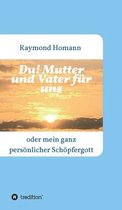 Du! Mutter und Vater fur uns