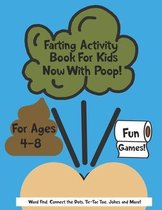 Farting Activity Book For Kids Now With Poop! For Ages 4-8 Fun Games