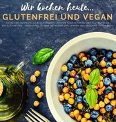 Wir kochen heute...glutenfrei und vegan