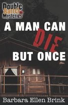 A Man Can Die but Once