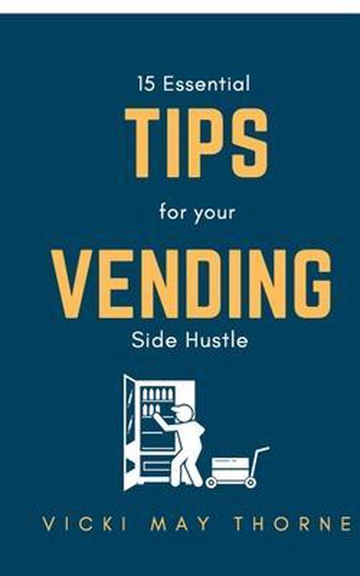 15 Essentials Tips for Your Vending Side-Hustle - cover