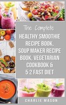 Soup Maker Recipe Book, Vegetarian Cookbook, Smoothie Recipe Book, 5 2 Diet Recipe Book