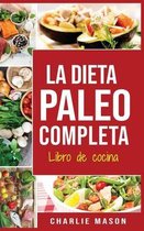 La Dieta Paleo Completa Libro de cocina En Espanol/The Paleo Complete Diet Cookbook In Spanish (Spanish Edition)