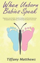 When Unborn Babies Speak