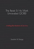 The Beast & His Mark Unraveled (2018)