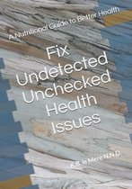 Undetected Unchecked Health Issues