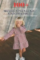 100+ Questions To Ask Your Kids To Get Them Talking