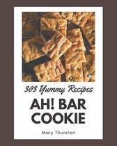 Ah! 303 Yummy Bar Cookie Recipes
