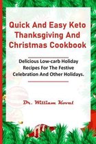 Quick And Easy Keto Thanksgiving And Christmas Cookbook