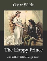The Happy Prince: and Other Tales