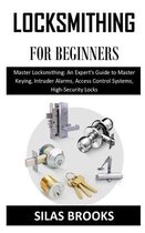 Locksmithing for Beginners: Master Locksmithing