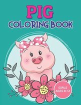 Pig Coloring Book Girls Ages 8-12