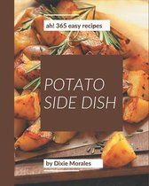 Ah! 365 Easy Potato Side Dish Recipes