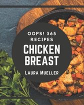 Oops! 365 Chicken Breast Recipes