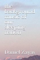 The background music of our sleeping nation