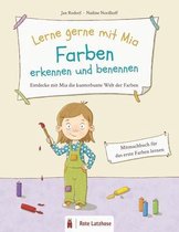 Lerne gerne mit Mia: Farben erkennen und benennen - Entdecke mit Mia die kunterbunte Welt der Farben