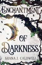 ENCHANTMENT OF DARKNESS